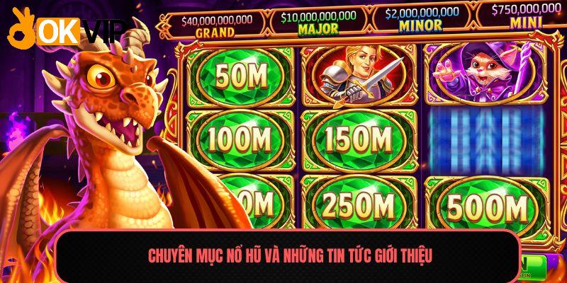 Chuyên mục Nổ hũ và những tin tức giới thiệu